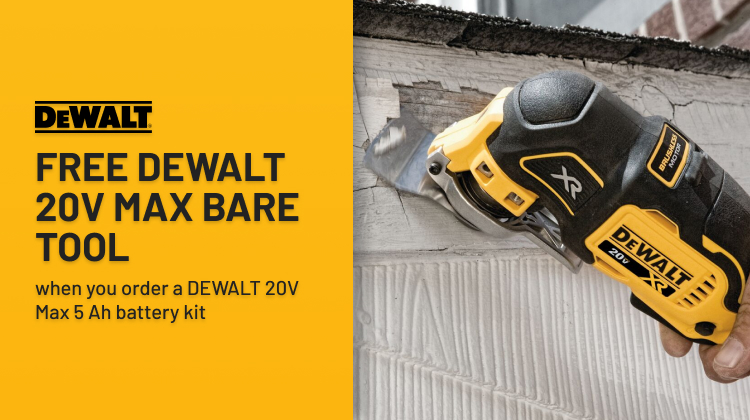 FREE DEWALT 20V MAX Bare Tool when you order a DEWALT 20V Max 5 Ah battery kit FREE DEWALT 20V MAX Bare Tool when you order a DEWALT 20V Max 5 Ah battery kit